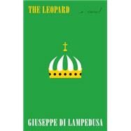 The Leopard A Novel by DI LAMPEDUSA, GIUSEPPE, 9780375714795