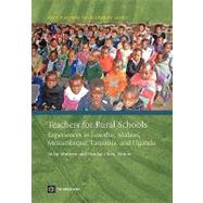Teachers for Rural Schools : Experiences in Lesotho, Malawi, Mozambique, Tanzania, and Uganda by Mulkeen, Aidan; Chen, Dandan, 9780821374795