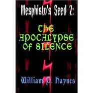 The Apocalypse of Silence by Haynes, William P., 9781411624795