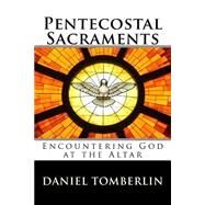 Pentecostal Sacraments by Tomberlin, Daniel, 9781517584795