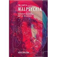 The Road to Malpsychia by Milton, Joyce, 9781893554795