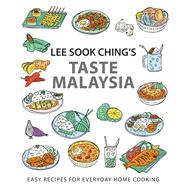 Lee Sook Chings Taste Malaysia Easy Recipes for  Everyday Home Cooking by Sook Ching, Lee, 9789815084795