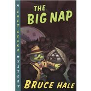 The Big Nap by Hale, Bruce, 9780152024796