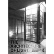 The Architecture of Light: Recent approaches to designing with natural light by Steane; Mary Ann, 9780415394796