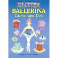 Glitter Ballerina Sticker Paper Doll by Steadman, Barbara, 9780486444796