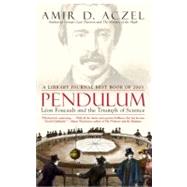 Pendulum Leon Foucault and the Triumph of Science by Aczel, Amir  D., 9780743464796