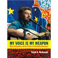 My Voice Is My Weapon by McDonald, David A., 9780822354796