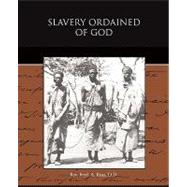 Slavery Ordained of God by Ross, D. D. Rev Fred a., 9781438514796
