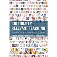 Culturally Relevant Teaching Preparing Teachers to Include All Learners by Adams, Megan; Rodriguez, Sanjuana; Zimmer, Kate, 9781475834796