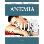 Anemia 201 Success Secrets: 201 Most Asked Questions on Anemia - What You Need to Know by Bates, Mike, 9781488874796