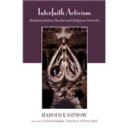 Interfaith Activism by Kasimow, Harold; Kaplan, Edward; Race, Alan; Patel, Eboo, 9781498224796