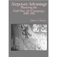Airpower Advantage by Putney, Diane T.; U.s. Air Force; Office of Air Force History, 9781507814796