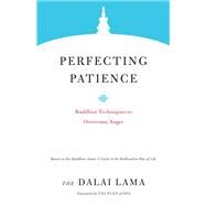 Perfecting Patience Buddhist Techniques to Overcome Anger by Lama, Dalai; Jinpa, Thupten, 9781559394796