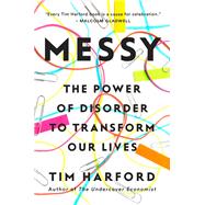 Messy by Harford, Tim, 9781594634796