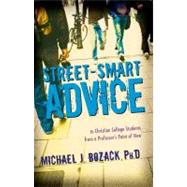 Street-smart Advice to Christian College Students by Bozack, Michael J., 9781933204796