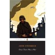 Once There Was a War by Steinbeck, John; Bowden, Mark, 9780143104797