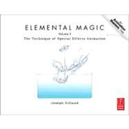 Elemental Magic, Volume II: The Technique of Special Effects Animation by Gilland; Joseph, 9780240814797