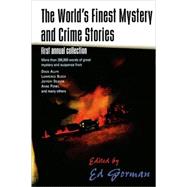 The World's Finest Mystery and Crime Stories: 1 First Annual Collection by Gorman, Ed, 9780312874797