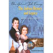 Bless God and Take Courage : The Judson History and Legacy by Hunt, Rosalie Hall, 9780817014797