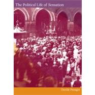 The Political Life of Sensation by Panagia, Davide, 9780822344797