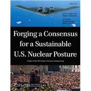 Forging a Consensus for a Sustainable U.s. Nuclear Posture by Murdock, Clark A.; Spies, Stephanie; Warden, John, 9781442224797