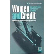 Women and Credit Researching the Past, Refiguring the Future by Lemire, Beverly; Pearson, Ruth; Campbell, Gail, 9781859734797