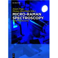 Micro Raman Spectroscopy by Popp, Jrgen; Mayerhfer, Thomas, 9783110514797
