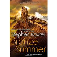 Bronze Summer : The Northland Trilogy by Baxter, Stephen, 9780451464798