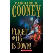 Flight #116 Is Down! by Cooney, Caroline B., 9780590444798