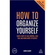 How to Organize Yourself by Caunt, John, 9780749484798