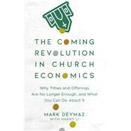 The Coming Revolution in Church Economics by Deymaz, Mark; Li, Harry (CON), 9780801094798