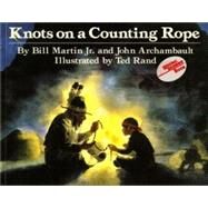Knots on a Counting Rope by Martin, Jr., Bill; Archambault, John; Rand, Ted, 9780805054798