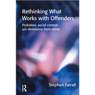 Rethinking What Works with Offenders by ; RFARR034RFARR045 Stephen, 9781138144798