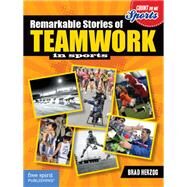 Remarkable Stories of Teamwork in Sports by Herzog, Brad, 9781575424798