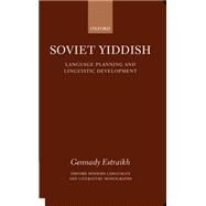 Soviet Yiddish Language Planning and Linguistic Development by Estraikh, Gennady, 9780198184799