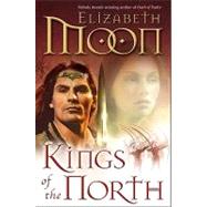 Kings of the North by Moon, Elizabeth, 9780345524799