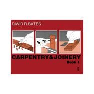 Carpentry and Joinery Book 1 by Bates; David R., 9780582994799