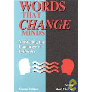Words That Change Minds : Mastering the Language of Influence by Charvet, Shelle Rose, 9780787234799
