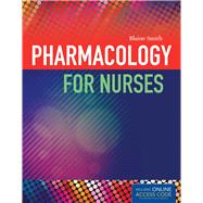 Pharmacology for Nurses by Smith, Blaine T., 9781284044799