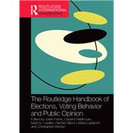 The Routledge Handbook of Elections, Voting Behavior and Public Opinion by Justin Fisher, 9781317494799