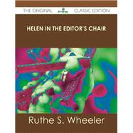 Helen in the Editor's Chair by Wheeler, Ruthe S., 9781486484799