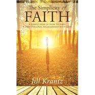 The Simplicity of Faith by Krantz, Jill, 9781512734799