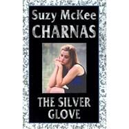 The Silver Glove by Charnas, Suzy McKee, 9781587154799