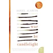 War by Candlelight by Alarcon, Daniel, 9780060594800