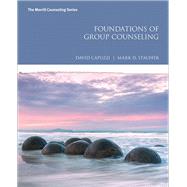 Foundations of Group Counseling by Capuzzi, David; Stauffer, Mark D., 9780134844800