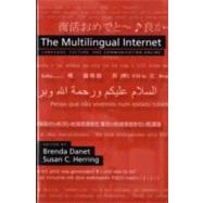 The Multilingual Internet Language, Culture, and Communication Online by Danet, Brenda; Herring, Susan C., 9780195304800