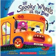 The Spooky Wheels on the Bus: (A Holiday Wheels on the Bus Book) by Mantle, Ben; Mills, J. Elizabeth; Mantle, Ben, 9780545174800
