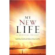 My New Life by Griffin, Jack Ray, 9781600344800