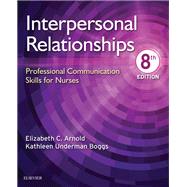Interpersonal Relationships by Arnold, Elizabeth C., Ph.D., R.N.; Boggs, Kathleen Underman, Ph.D., 9780323544801