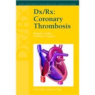 Dx/Rx: Coronary Thrombosis by Becker, Richard C., 9780763724801